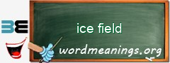 WordMeaning blackboard for ice field